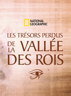 Les trésors perdus de la Vallée des Rois streaming